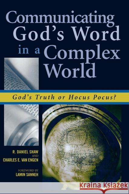 Communicating God's Word in a Complex World: God's Truth or Hocus Pocus? Shaw, Daniel R. 9780742514478 Rowman & Littlefield Publishers - książka