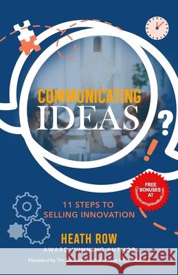 Communicating Ideas: 11 Steps to Selling Innovation Sanders, Tim 9798727085844 Independently published - książka