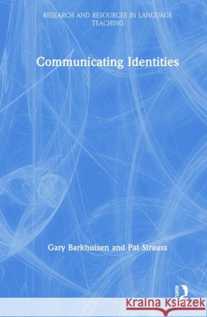 Communicating Identities Gary Barkhuizen Pat Strauss 9781138295513 Routledge - książka