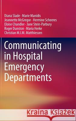 Communicating in Hospital Emergency Departments Slade, Diana 9783662460207 Springer - książka