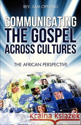 Communicating the Gospel Across Cultures REV Sam Oppong 9781625095466 Xulon Press - książka