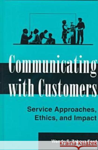 Communicating with Customers: Service Approaches, Ethics, and Impact Wendy S. Zabava Ford 9781572731400 Hampton Press (NJ) - książka