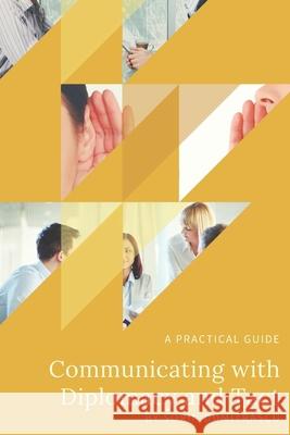 Communicating with Diplomacy and Tact: A practical guide Sorin Dumitrascu 9781520190310 Independently Published - książka