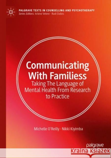 Communicating With Families: Taking The Language of Mental Health From Research to Practice Nikki Kiyimba 9783031304170 Springer International Publishing AG - książka