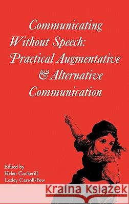 Communicating Without Speech: Practical Augmentative and Alternative Communication for Children Cockerill, Helen 9781898683254 Cambridge University Press - książka