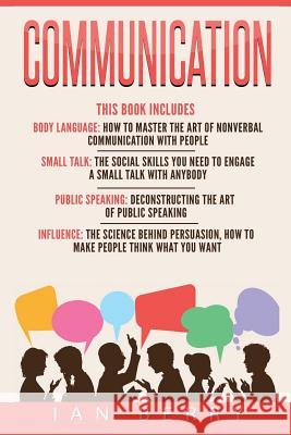 Communication: 4 Manuscripts - Body Language, Small Talk, Public Speaking, Influ Ian Berry 9781541020887 Createspace Independent Publishing Platform - książka