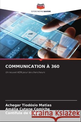 COMMUNICATION À 360 Matias, Achegar Tiodósio, Cutane Comiche, Amália, Castro, Cantífula De 9786208765255 Editions Notre Savoir - książka