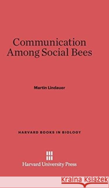 Communication Among Social Bees Martin Lindauer 9780674424524 Harvard University Press - książka