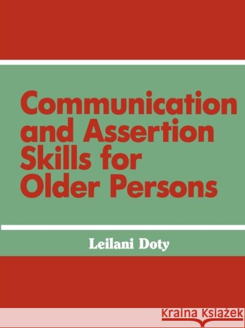 Communication and Assertion Skills for Older Persons Leilani Doty Doty Leilani 9780891164005 Taylor & Francis - książka
