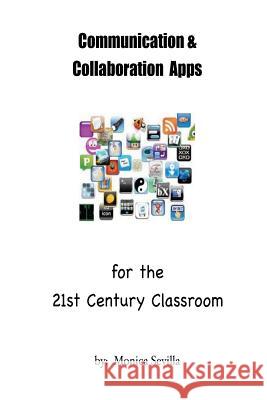 Communication and Collaboration Apps for the 21st Century Classroom Monica Sevilla 9781475155143 Createspace - książka