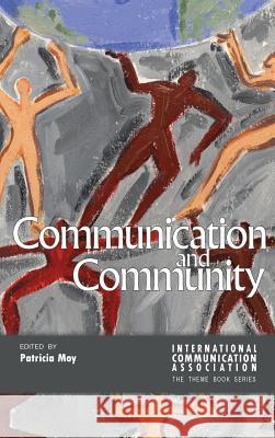Communication and Community Patricia Moy   9781612891149 Hampton Press Inc - książka