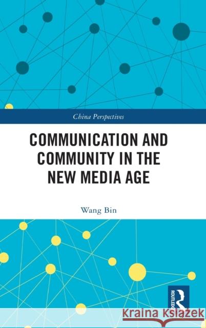 Communication and Community in the New Media Age Wang Bin 9781032006864 Routledge - książka