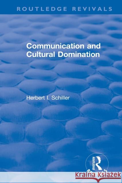 Communication and Cultural Domination Schiller, Herbert I. 9781138896475 Routledge - książka