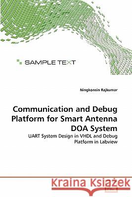 Communication and Debug Platform for Smart Antenna DOA System Ningkonsin Rajkumar 9783639288803 VDM Verlag - książka