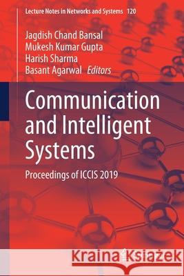 Communication and Intelligent Systems: Proceedings of Iccis 2019 Bansal, Jagdish Chand 9789811533242 Springer - książka