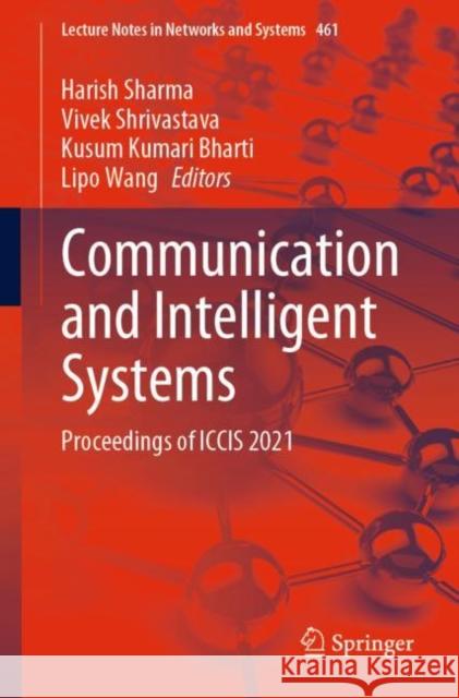 Communication and Intelligent Systems: Proceedings of Iccis 2021 Sharma, Harish 9789811921292 Springer Nature Singapore - książka