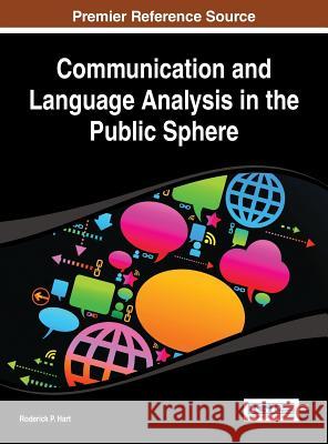 Communication and Language Analysis in the Public Sphere Hart 9781466650039 Information Science Reference - książka