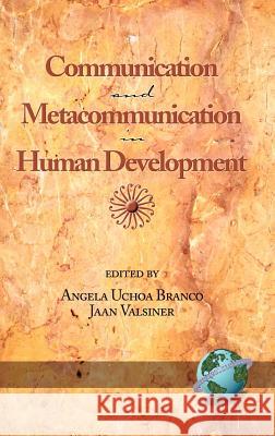 Communication and Metacommunication in Human Development (Hc) Branco, Angela Uchoa 9781593112561 Information Age Publishing - książka