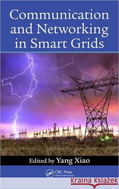 Communication and Networking in Smart Grids Yang Xiao 9781439878736 CRC Press - książka