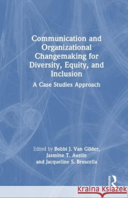 Communication and Organizational Changemaking for Diversity, Equity, and Inclusion  9781032367798 Taylor & Francis Ltd - książka