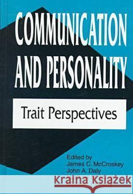 Communication and Personality: Trait Perspectives James C. McCroskey etc. John A. Daly (University of Texas, USA) 9781572731790 Hampton Press - książka