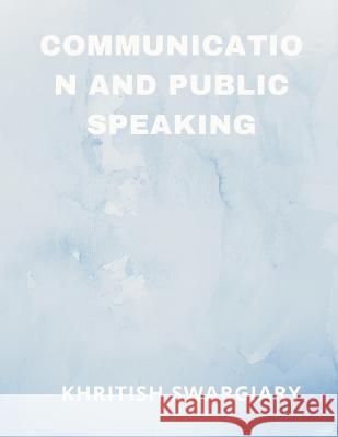 Communication and Public Speaking Khritish Swargiary 9789356649101 Writat - książka