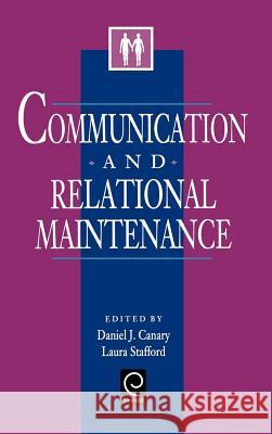 Communication and Relational Maintenance Daniel J. Canary, Laura Stafford 9780121584306 Emerald Publishing Limited - książka
