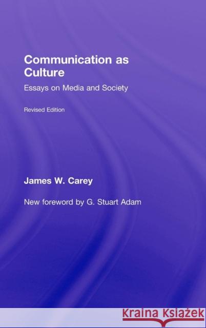 Communication as Culture: Essays on Media and Society Carey, James W. 9780415989756 Taylor & Francis - książka