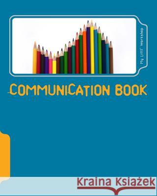 Communication Book My Littl Workshop Marie Brevil 9781544996660 Createspace Independent Publishing Platform - książka