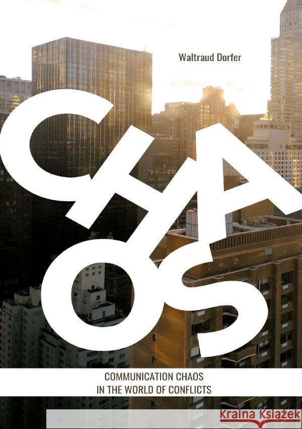 Communication chaos in the world of conflicts Dorfer, Walli 9783759815156 epubli - książka