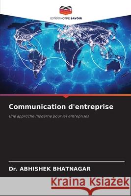 Communication d'entreprise Abhishek Bhatnagar 9786207708857 Editions Notre Savoir - książka