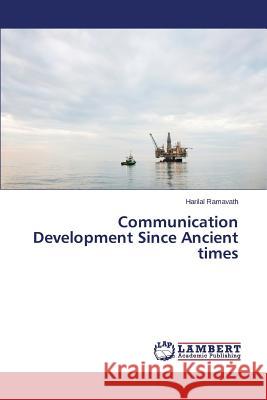 Communication Development Since Ancient times Ramavath Harilal 9783659759550 LAP Lambert Academic Publishing - książka