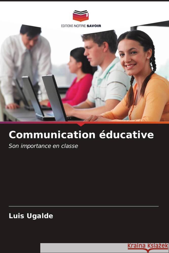 Communication éducative Ugalde, Luis 9786206540441 Editions Notre Savoir - książka