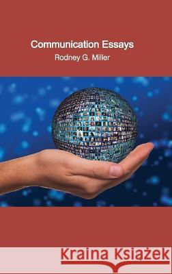 Communication Essays Rodney G. Miller   9781737489542 Parula Press - książka