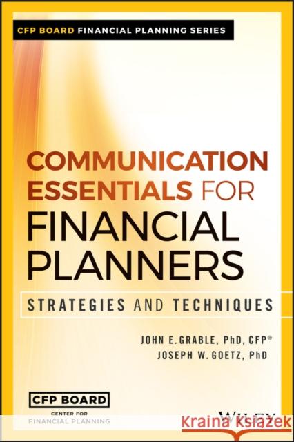 Communication Essentials for Financial Planners: Strategies and Techniques Grable, John E. 9781119350781 Wiley - książka