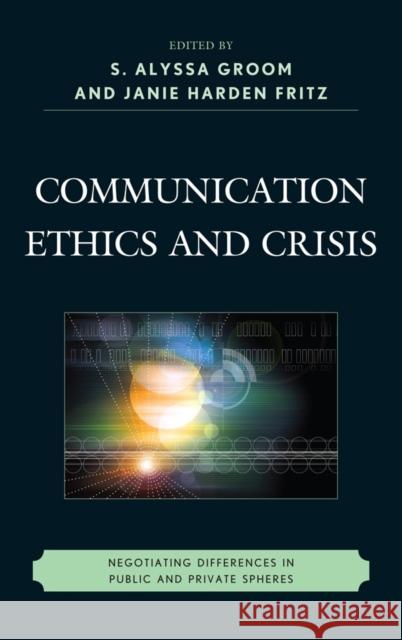 Communication Ethics and Crisis: Negotiating Differences in Public and Private Spheres Fritz, J. M. H. 9781611474497 Lexington Books - książka