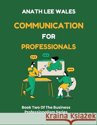 Communication For Professionals Anath Lee Wales 9798227482747 Dadyminds Publishers Insider - książka