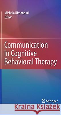 Communication in Cognitive Behavioral Therapy Michela Rimondini 9781441968067 Not Avail - książka