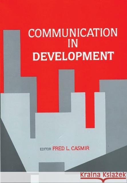 Communication in Development Fred L. Casmir 9780893916411 Ablex Publishing Corporation - książka