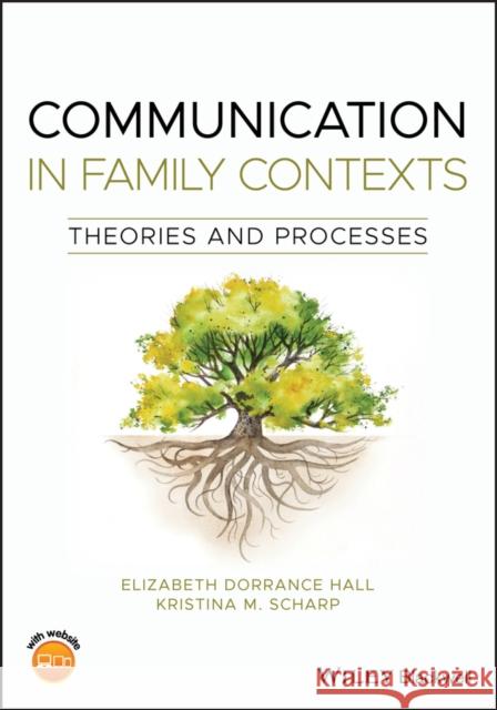 Communication in Family Contexts: Theories and Processes Elizabeth Dorranc Kristina M. Scharp 9781119477341 Wiley-Blackwell - książka
