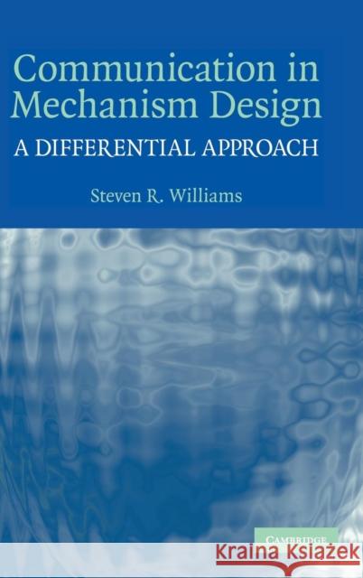 Communication in Mechanism Design Williams, Steven R. 9780521851312 Cambridge University Press - książka