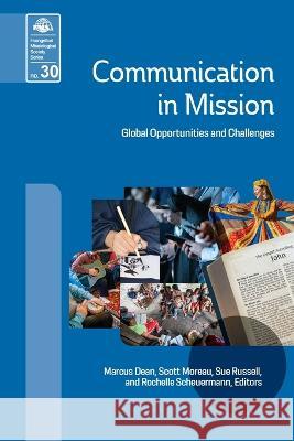 Communication in Mission (EMS 30): Global Opportunities and Challenges Marcus Dean Scott Moreau Sue Russell 9781645084020 William Carey Publishing - książka