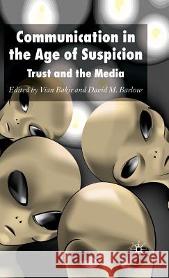 Communication in the Age of Suspicion: Trust and the Media Bakir, V. 9780230002548 Palgrave MacMillan - książka