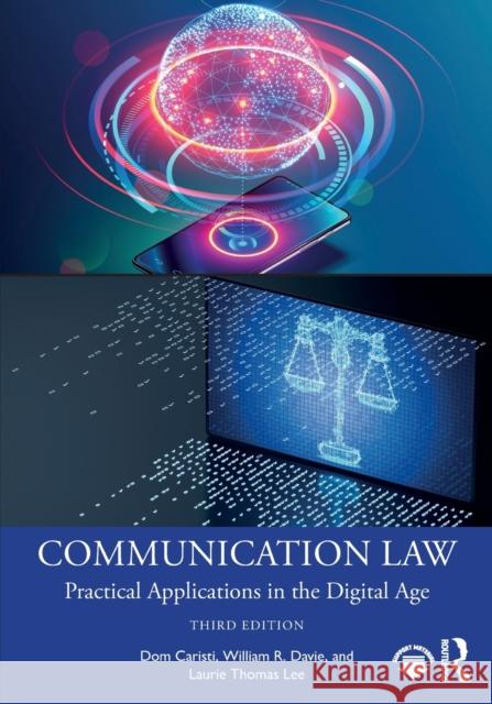 Communication Law: Practical Applications in the Digital Age Dom Caristi William R. Davie Laurie Thomas Lee 9780367546694 Routledge - książka