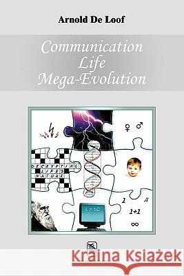 Communication, Life, Mega-Evolution: Decrypting Life's Nature Arnold D 9789058672360 Leuven University Press - książka