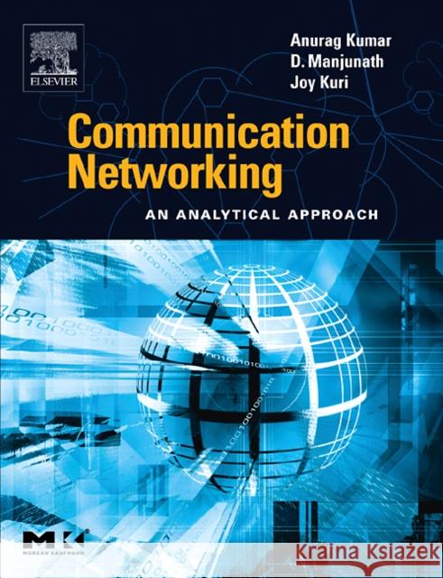 Communication Networking: An Analytical Approach Kumar, Anurag 9780124287518 Morgan Kaufmann Publishers - książka