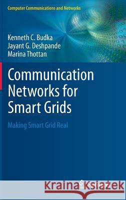 Communication Networks for Smart Grids: Making Smart Grid Real Budka, Kenneth C. 9781447163015 Springer, London - książka