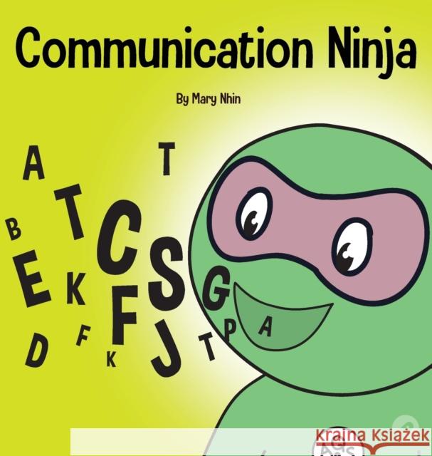 Communication Ninja: A Children's Book About Listening and Communicating Effectively Mary Nhin Grow Gri Jelena Stupar 9781953399342 Grow Grit Press LLC - książka