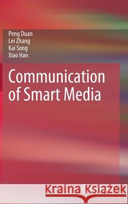 Communication of Smart Media Peng Duan Lei Zhang Kai Song 9789811594632 Springer - książka