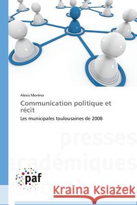 Communication Politique Et Récit Moreno-A 9783838144351 Presses Academiques Francophones - książka